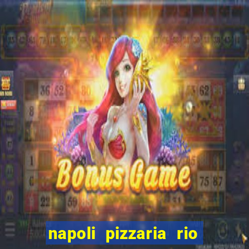 napoli pizzaria rio das pedras